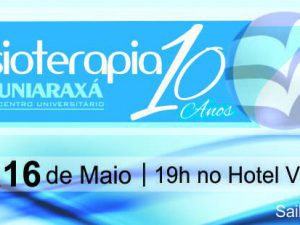 Curso de Fisioterapia do UNIARAXÁ comemora 10 anos com programação especial