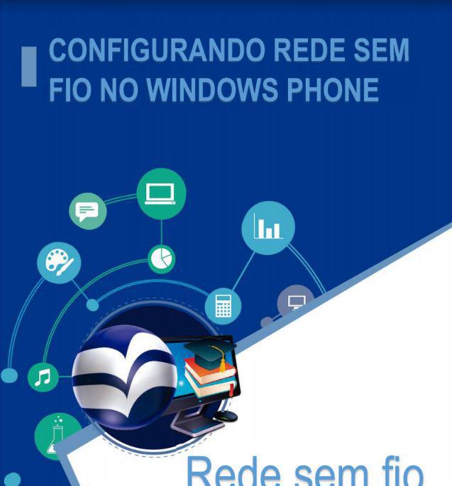  CONFIGURANDO REDE SEM FIO NO WINDOWS PHONE
