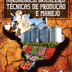 Agronegócio Brasileiro: Técnicas de Produção e Manejo